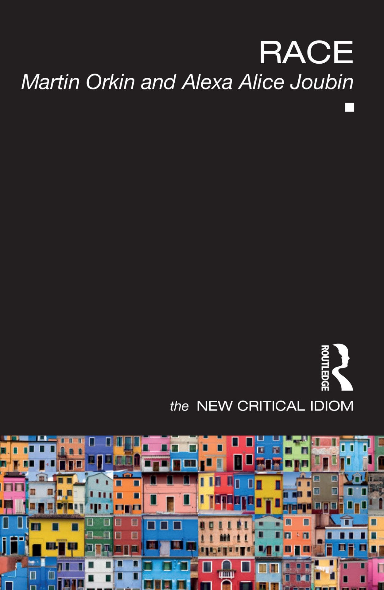 New Book: Race (Routledge New Critical Idiom Series)